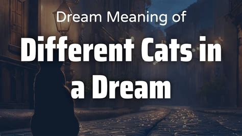 The Symbolism of Cats in a Dream of Returning to Childhood